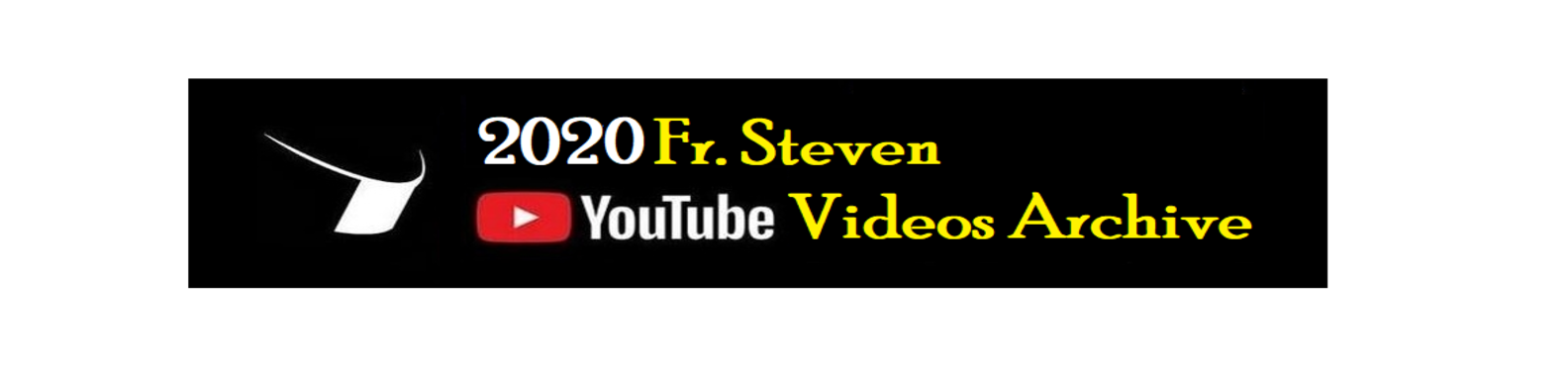 2020 fr steven youtube videos archive banner