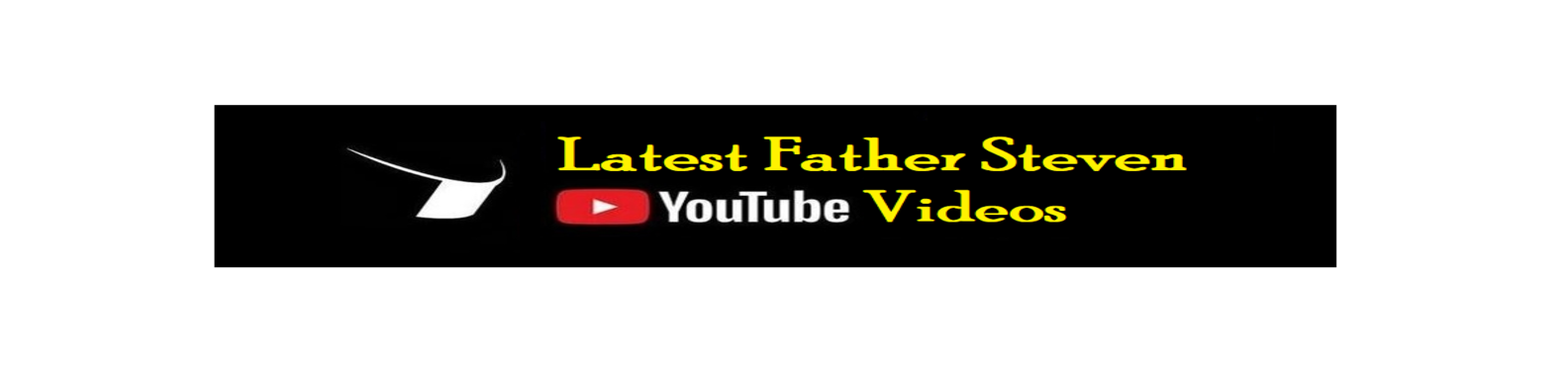 latest father steven youtube videos banner