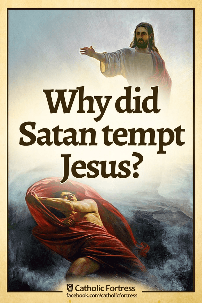 Why did Satan tempt Jesus?